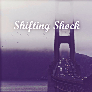Shifting Shock