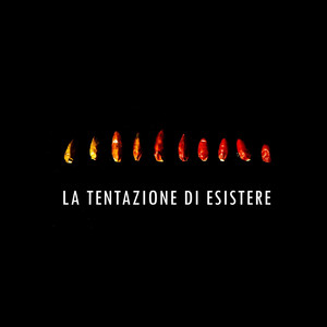 La tentazione di esistere