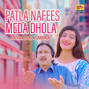 Patla Nafees Meda Dhola Dhola