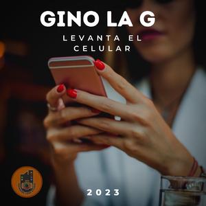 LEVANTA EL CELULAR (feat. DJ GRINGO)