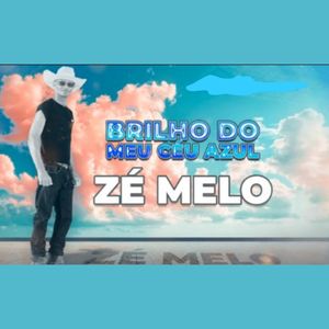 Zé Melo - Brilho do meu céu azul
