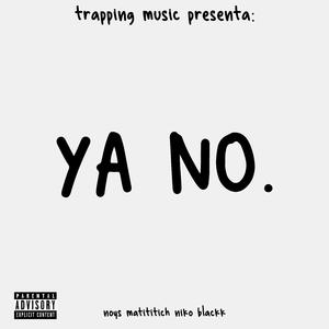 Ya No (feat. NIKO BLACKK & Noys)
