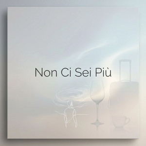 Non Ci Sei Più