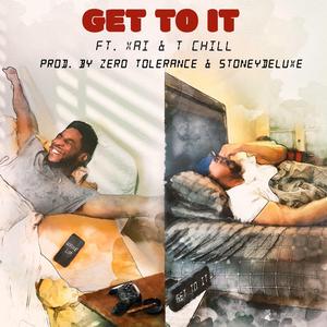 Get To It (feat. Xai, TChill & StoneyDeluxe)
