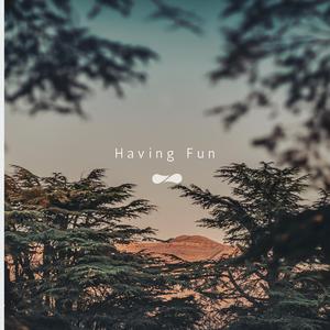 Having Fun (Lo-fi Version)