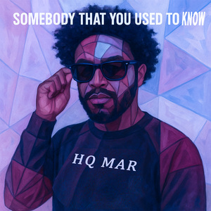 SOMEBODY THAT YOU USED TO KNOW