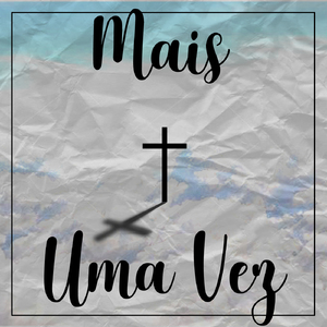 Mais uma Vez