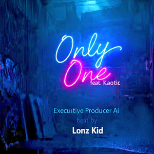 Only One (feat. Kaotic)