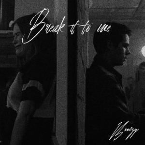 Break it to me (feat. J2)
