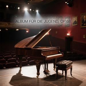Op. 68, Part II (Fur ErwachsenereNo. 25. Nachklange aus dem Theater)
