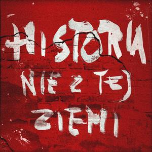 HISTORIA NIE Z TEJ ZIEMI