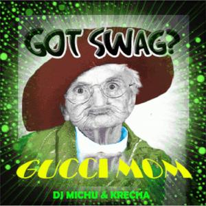 GUCCI MOM (feat. DJ MICHU)