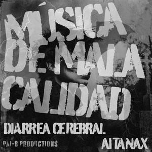 Música de mala calidad (feat. DIARREA CEREBRAL & AITANAX)