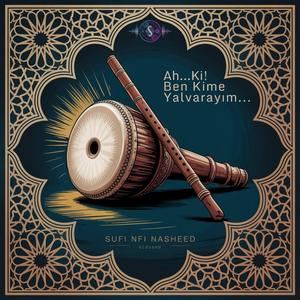 Ah...Ki! Ben Kime Yalvarayım...
