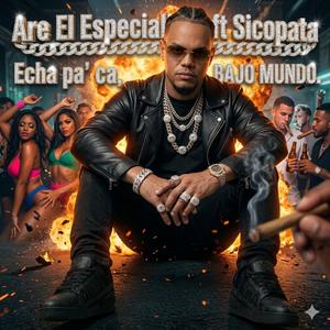 Echa pa ca, Bajo mundo