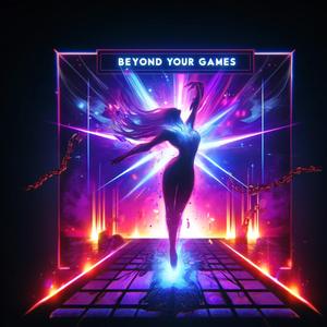 Beyond your games