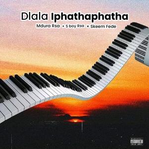 Dlala iphathaphatha (S boy Rsa) [Skeem Fede]