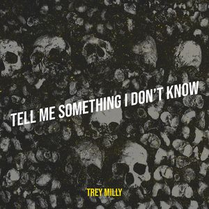 Tell Me Something I Don’t Know