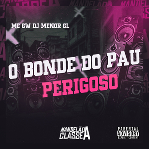 O Bonde do Pau Perigoso
