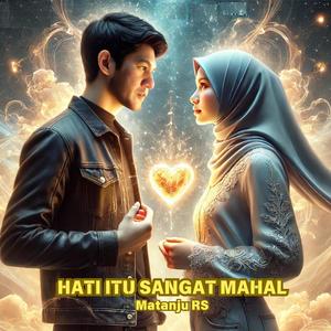 Hati itu sangat mahal