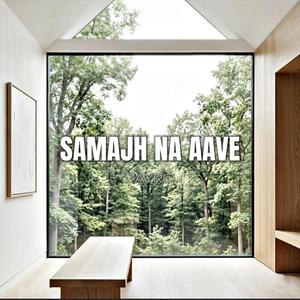 Samajh Na Aave