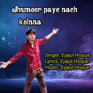 Jhumoor paye nach koinna