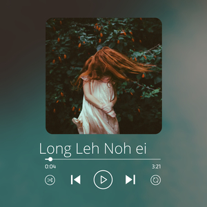 Long Leh Noh Ei
