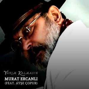 Yarım Kalmasın (feat. Ayşe Çopur & Ahmet Egin)