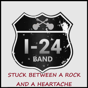 STUCK BETWEEN A ROCK AND A HEARTACHE