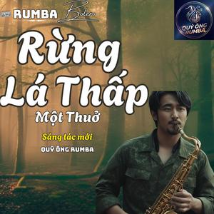 RỪNG LÁ THẤP Một Thuở