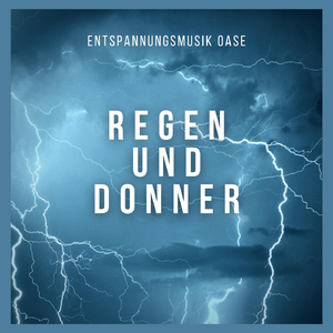 Entspannungsmusik: Regen und Donner, Teil 01