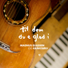 Magnus Eliassen - Til dem du e glad i