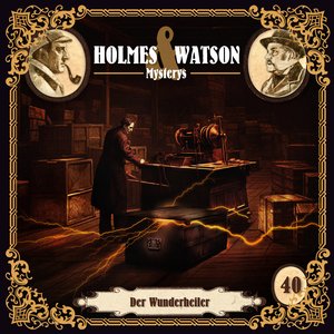 Holmes & Watson Mysterys Folge 40 - Der Wunderheiler (Teil 15)