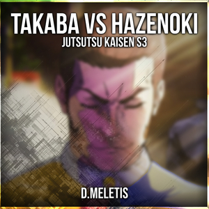 Takaba vs Hazenoki (From 'Jujutsu Kaisen S3 The Culling Game')