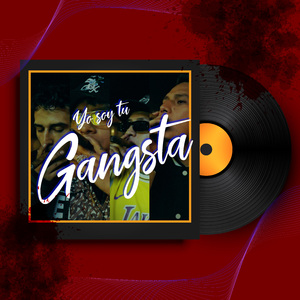 Yo Soy Tu Gangsta