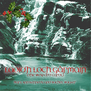 Laoidh Loch Gàrmain (The Wexford Carol) [feat. Rachel Walker]