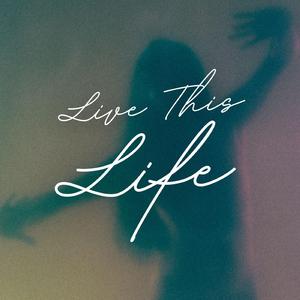 Live This Life