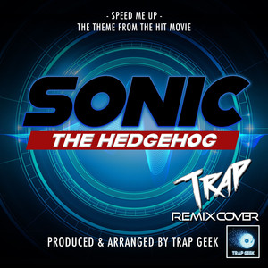 Speed Me Up (From "Sonic The Hedgehog") (Trap Remix Cover)