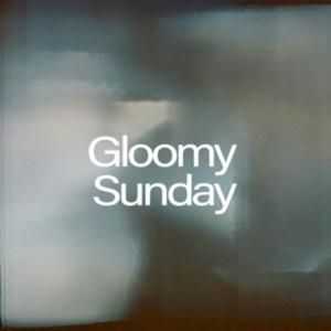 Gloomy Sunday