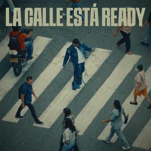 LA CALLE ESTÁ READY