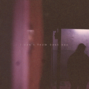 I Don't Know Bout You