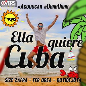 Ella Quiere Cuba (feat. Boti Dejota & Size Zafra) (Radio Edit)