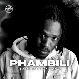 Phambili (feat. Mr. H & Bhele Ka Langa)