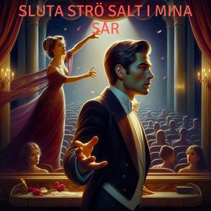 SLUTA STRÖ SALT I MINA SÅR