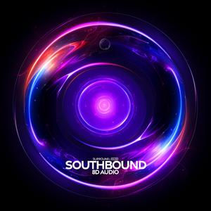 Southbound (8D Audio)