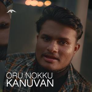Oru Nokku Kanuvan