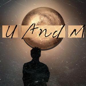 U And M