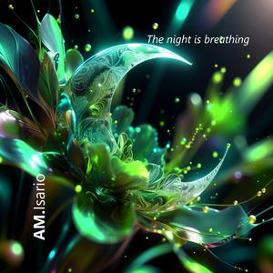 The night is breathing