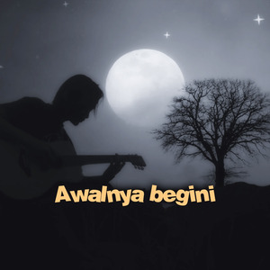 Awalnya begini