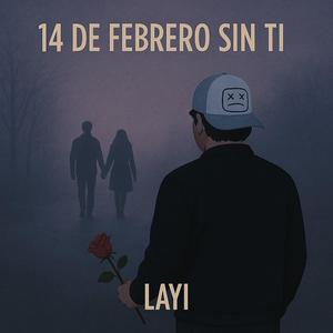 14 DE FEBRERO SIN TI
